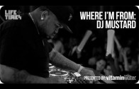 Dj Mustard – Where I’m From