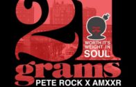 AMXXR, Pete Rock – ‘21 Grams: Worth Its Weight In Soul (Mixtape) @25thhourman @PeteRock