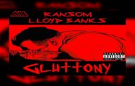 Ransom Ft. Lloyd Banks – Gluttony (Prod. V Don) (New Official Audio) @ransompls @lloydbanks @vdonsoundz