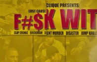 LOST CAUSE CLIQUE – F#CK WIT  (Audio) @dj_fiyaa @claption @kaekahn