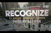 250 Tha Great Presents: RECOGNIZE (OFFICIAL VIDEO) FT. DIN3RO, CRIMAJUS , IZ HOFFA